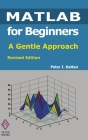 MATLAB for Beginners: A Gentle Approach: Revised Edition By Peter Kattan Cover Image