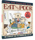 Tom the Dancing Bug: Eat the Poor By Ruben Bolling, Ruben Bolling (Artist) Cover Image