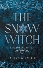 The Snow Witch By Jaclyn Wilmoth Cover Image