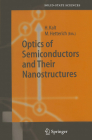 Optics of Semiconductors and Their Nanostructures By Heinz Kalt (Editor), Michael Hetterich (Editor) Cover Image