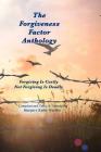 The Forgiveness Factor Anthology: Forgiving Is Costly; Not Forgiving Is Deadly By Margery Kisby Warder Cover Image