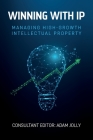 Winning with IP: Managing high-growth intellectual property By Adam Jolly (Editor) Cover Image
