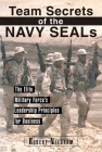 Team Secrets of the Navy SEALs: The Elite Military Force's Leadership Principles for Business Cover Image