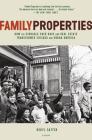 Family Properties: How the Struggle Over Race and Real Estate Transformed Chicago and Urban America By Beryl Satter Cover Image
