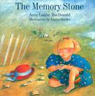 The Memory Stone By Anne Louise MacDonald, Joanne Ouellet (Illustrator) Cover Image