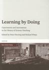 Learning by Doing: Experiments and Instruments in the History of Science Teaching By Peter Heering (Editor), Roland Wittje (Editor) Cover Image