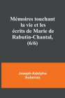 Mémoires touchant la vie et les écrits de Marie de Rabutin-Chantal, (6/6) By Joseph-Adolphe Aubenas Cover Image