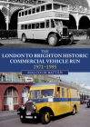 The London to Brighton Historic Commercial Vehicle Run: 1971-1995 Cover Image