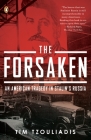 The Forsaken: An American Tragedy in Stalin's Russia By Tim Tzouliadis Cover Image