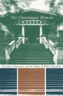 The Chautauqua Moment: Protestants, Progressives, and the Culture of Modern Liberalism (Religion and American Culture) By Andrew Chamberlin Rieser Cover Image