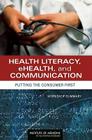 Health Literacy, Ehealth, and Communication: Putting the Consumer First: Workshop Summary Cover Image