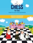 Chess For Kids: How To Play For Beginners Cover Image