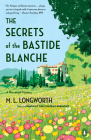 The Secrets of the Bastide Blanche (A Provençal Mystery #7) By M. L. Longworth Cover Image