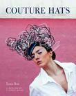 Couture Hats: From the Outrageous to the Refined Cover Image