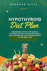 Hypothyroid Diet Plan: A Beginner's Step-by-Step Guide to Reversing Fatigue, Unexplained Weight Gain, and Mind Fog: Includes Recipes and a 7- Cover Image