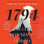 The City Between the Bridges: 1794: A Novel By Niklas Natt Och Dag, Matt Addis (Read by), Clara Andersson (Read by) Cover Image