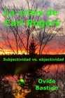 La crisis de Carl Rogers: Subjectividad vs. objetividad By Ovide Bastien Cover Image
