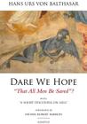 Dare We Hope That All Men Be Saved?: With a Short Discourse on Hell – 2nd Edition Cover Image