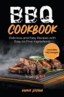 Bbq Cookbook: Delicious and Easy Recipes with Easy-to-Find Ingredients. Includes HQ Images By Duane Joshua Cover Image
