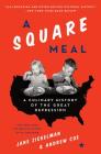 A Square Meal: A Culinary History of the Great Depression By Jane Ziegelman, Andrew Coe Cover Image