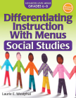 Differentiating Instruction with Menus: Social Studies (Grades 6-8) By Laurie E. Westphal Cover Image