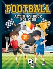 Football Activity Book for Kids ages 4-8: Amazing Football themed activities for fans & future superstar champions! Includes design your own football By Hackney And Jones Cover Image