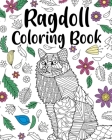 Ragdoll Coloring Book: Adult Coloring Book, Ragdoll Owner Gift, Floral Mandala Coloring Pages Cover Image