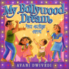 My Bollywood Dream By Avani Dwivedi, Avani Dwivedi (Illustrator) Cover Image