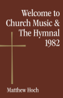 Welcome to Church Music & the Hymnal 1982 Cover Image