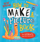 How to Make a Picture Book By Elys Dolan, Elys Dolan (Illustrator) Cover Image