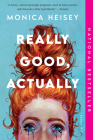 Really Good, Actually: A Novel By Monica Heisey Cover Image