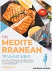 The Mediterranean Training Bible [4 in 1]: Explore Tens of Affordable Low-Carb Recipes, Choose Your Level Training and Build a Super Functional Body i Cover Image