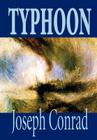 Typhoon by Joseph Conrad, Fiction, Classics By Joseph Conrad Cover Image