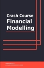 Crash Course Financial Modelling By Introbooks Cover Image