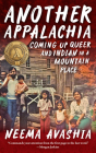 Another Appalachia: Coming Up Queer and Indian in a Mountain Place Cover Image