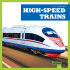 High-Speed Trains (All Aboard) By Jenna Lee Gleisner Cover Image