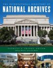 The International Directory of National Archives By Patricia C. Franks (Editor), Anthony Bernier (Editor) Cover Image