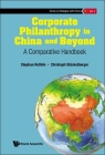 Corporate Philanthropy in China and Beyond: A Comparative Handbook By Stephan Rothlin, Christoph Stuckelberger Cover Image