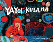 Yayoi Kusama: All About My Love Cover Image