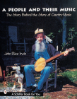A People and Their Music: The Story Behind the Story of Country Music By John Rice Irwin Cover Image