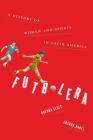 Futbolera: A History of Women and Sports in Latin America Cover Image
