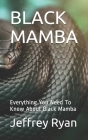 Black Mamba: Everything You Need To Know About Black Mamba By Jeffrey Ryan Cover Image