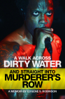 A Walk Across Dirty Water and Straight Into Murderer's Row: A Memoir By Eugene S. Robinson, Lydia Lunch (Foreword by) Cover Image