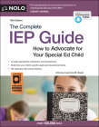The Complete IEP Guide: How to Advocate for Your Special Ed Child By Lawrence M. Siegel Cover Image