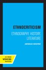 Ethnocriticism: Ethnography, History, Literature By Arnold Krupat Cover Image