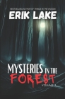 Mysteries in the Forest: Stories of the Strange and Unexplained By Erik Lake Cover Image