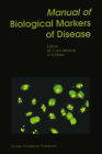 Manual of Biological Markers of Disease By W. J. Van Venrooij, W. J. Van Venrooij (Editor), R. N. Maini (Editor) Cover Image