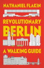 Revolutionary Berlin: A Walking Guide Cover Image
