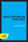 Rules, Exceptions, and Social Order By Robert B. Edgerton Cover Image