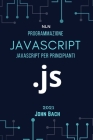 Programmazione Javascript: javascript per principianti By John Bach Cover Image